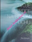 Tvoje srdce na božom uchu - ako sa správne modliť - hemmerle klaus - náhled