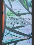 Tělo pro smrt a pro slávu - malé uvedení do teopoetiky těla - clément olivier - náhled