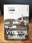 Zmizelé Čechy — Východní Šumava - náhled