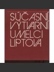 Súčasní výtvarní umelci Liptova (Slovensko, Liptov, text slovensky) - náhled