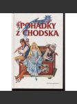 Pohádky z Chodska [chodské pohádky, Chodsko, Domažlicko] - náhled