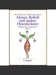 Alraun, Beifuss und andere Hexenkräuter [tradiční medicína; byliny; rostliny; botanika; čarodějnice; dějiny lékařství] - náhled