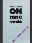 On mne vede - ciszek walter j. / flaherty daniel l. - náhled