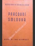 PRACOVNÍ SMLOUVA  ( traktát morálně-theologický ) - MIKLÍK Josef Konstantin C. Sr. R. - náhled