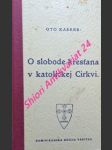 O slobode kresťana v katolíckej cirkvi - karrer otto - náhled