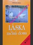 LÁSKA ZAČÍNÁ DOMA - Myšlenky o manželství a rodině, dětech a východě - ABELN Reinhard - náhled