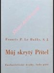 Můj skrytý přítel - eucharistické úvahy - řada v. - le buffe francis s.j. - náhled