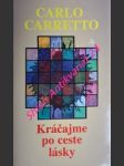 Kráčajme cestou lásky - myšlienky na každý deň - carretto carlo - náhled