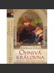 Ohnivá královna - Bouřlivá vášeň císaře Zikmunda [Barbora Celská, manželka krále, Zikmund Lucemburský] - náhled