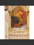 Zimní princezna: Dvě lásky v jednom srdci [román, Sophia, dcera Fridricha Falckého a Alžběty Stuartovny] - náhled