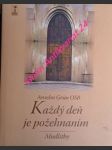 KAŽDÝ DEŇ JE POŽEHNANÍM - Ranné a večerné modlitby na sedem dní v týždňi - GRÜN Anselm - náhled