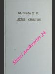 JEŽÍŠ KRISTUS - Postní konference ve velechrámu svatého Víta v Praze roku 1931 - BRAITO Silvestr M. O.P. - náhled