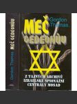 Meč Gedeonův - z tajných archivů izraelské špionážní centrály Mosad [Obsah: tajná služba, špionážní operace, Izrael] - náhled