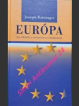 EURÓPA jej základy v súčasnosti a v budúcnosti - RATZINGER Josef - náhled