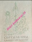 ČISTÝM MLÁDÍM k manželství nebo ke kněžství - TOMÍŠKO Čeněk Maria - náhled
