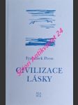 CIVILIZACE LÁSKY - Druhá rozprava o smyslu dějin a člověkově poslání ve světě - PRESS František - náhled