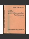 Leitbilder gegenwärtigen deutschen Familienlebens. Methoden, Ergebnisse und sozialpädagogische Forschungen einer soziologischen Analyse von 164 Familienmonographien. Dritte Auflage [rodina, sociální pedagogika] - náhled