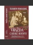 Vražda carské rodiny (Rusko, Romanovci, car Mikuláš II., 1918) - náhled