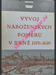 Vývoj náboženských poměrů v brně 1570-1618 - burian vladimír - náhled