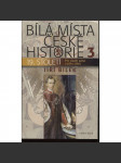 Bílá místa české historie 3. - 19. století (Pro císaře pána a jeho slávu - František Josef I., revoluce 1848, Napoleon ad.) - náhled