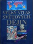 Velký atlas světových dějin - kolektiv autorů - náhled