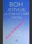 Boh jestvuje, ja som sa s ním stretol - frossard andré - náhled