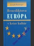 Benediktová európa - v kríze kultúr - ratzinger josef - náhled