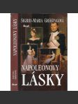 Napoleonovy lásky [Obsah: Napoleon a jeho ženy, manželka Josephine Beauharnais, Marie Luisa Habsbursko-Lotrinská] - náhled