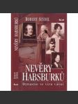 Nevěry Habsburků. Dynastie ve víru vášní (Habsburkové) - náhled