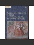 Schwarzenbergové v české a středoevropské kulturní historii [Schwarzenberg, šlechta, šlechtický rod, aristokracie] - náhled