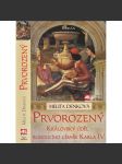 Prvorozený - Královský úděl budoucího císaře Karla IV. (Karel IV.) - náhled