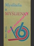 MYSLITELIA A MYŠLIENKY - Krátke pohlady na niektoré osobnosti a problémy - HLINKA Anton - náhled