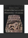 Starověké kultury Předního východu - Umění světa [Mezopotáme, Babylon, Perská říše, mj. dnešní Írán, Irák, Turecko, Kypr, Izrael, Jordánsko - Blízký východ] - náhled