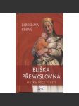 Eliška Přemyslovna - matka Otce vlasti - náhled