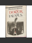 Doktor Faustus [Thomas Mann - román; Život německého hudebního skladatele Adriana Leverkühna, vyprávěný jeho přítelem] - náhled