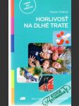 Horlivosť na dlhé trate - náhled