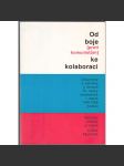 Od boje (proti komunistům) ke kolaboraci - Dokumenty a záznamy činnosti Čs. strany socialistické v letech 1948 - 1989 (studie) - náhled