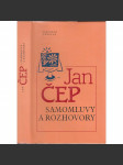 Samomluvy a rozhovory [Kniha esejů Jana Čepa s částmi Malé řeči sváteční, Samomluvy a rozhovory a O lidský svět] - náhled