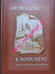 Od bogunu k bohumínu - historický průvodce městem - teister jan f. / veselý zdeněk - náhled