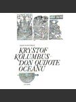 Kryštof Kolumbus – Don Quijote oceánu [mořeplavec, objevitel Ameriky, historický životopisný román, životopis] - náhled