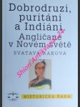 Dobrodruzi, puritáni a indiáni - angličané v novém světě - raková svatava - náhled