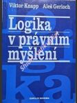 Logika v právním myšlení - knapp viktor / gerloch aleš - náhled