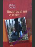 Rozprávaj mi o láske - quoist michel - náhled