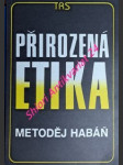 Přirozená ethika - habáň metoděj o.p. - náhled