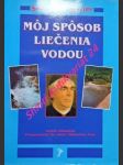 Moj sposob liečenia vodou - kneipp šebestian - náhled