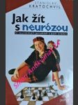 JAK ŽÍT S NEURÓZOU - O neurotických poruchách a jejich zvládání - KRATOCHVÍL Stanislav - náhled