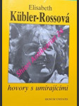 Hovory s umírajícími - kübler-rossová elisabeth - náhled