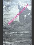 Zem a život vo svetle vedy a viery - zborník prednášok, ktoré odzneli pre verejnosť v dome sv. ladislava v bratislave v roku 1991 - združenie pre vedu a vieru pri svd - náhled