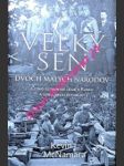 Velký sen dvoch malých národov - česko-slovenské légie v rusku a vznik prvej republiky - mcnamara kevin j. - náhled