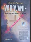 Varovanie - svedectvá a proroctvá o osvietení svedomia - watkins christine - náhled